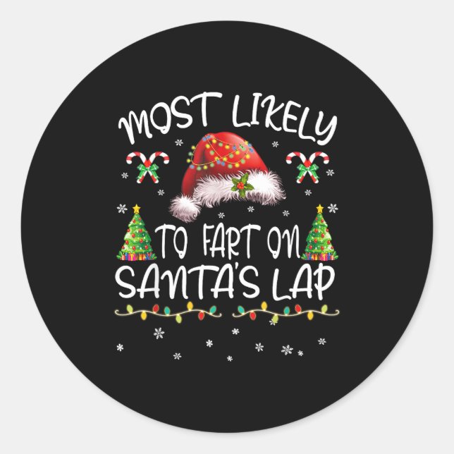 Most Likely To Fart On Santa's Lap Funny Christmas Classic Round Sticker (Front)