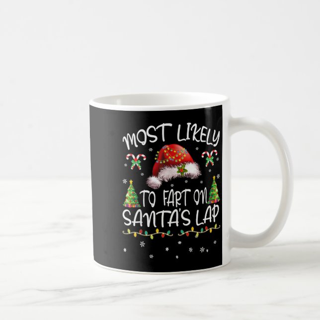 Most Likely To Fart On Santa's Lap Funny Christmas Coffee Mug (Right)
