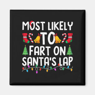 Most Likely To Fart On Santa's Lap Funny Christmas Magnet