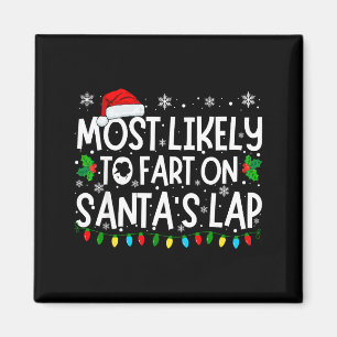 Most Likely To Fart On Santa's Lap Funny Christmas Magnet