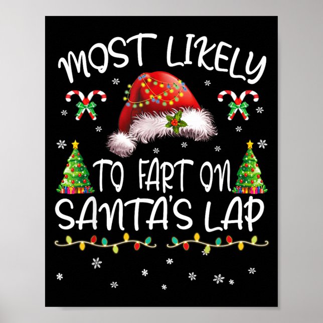 Most Likely To Fart On Santa's Lap Funny Christmas Poster (Front)