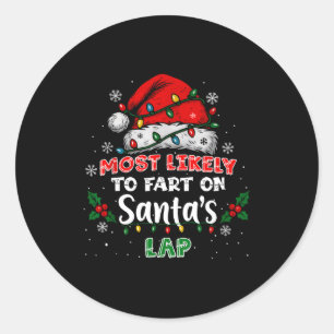 Most Likely To Fart On Santa's Lap Funny Hat Light Classic Round Sticker