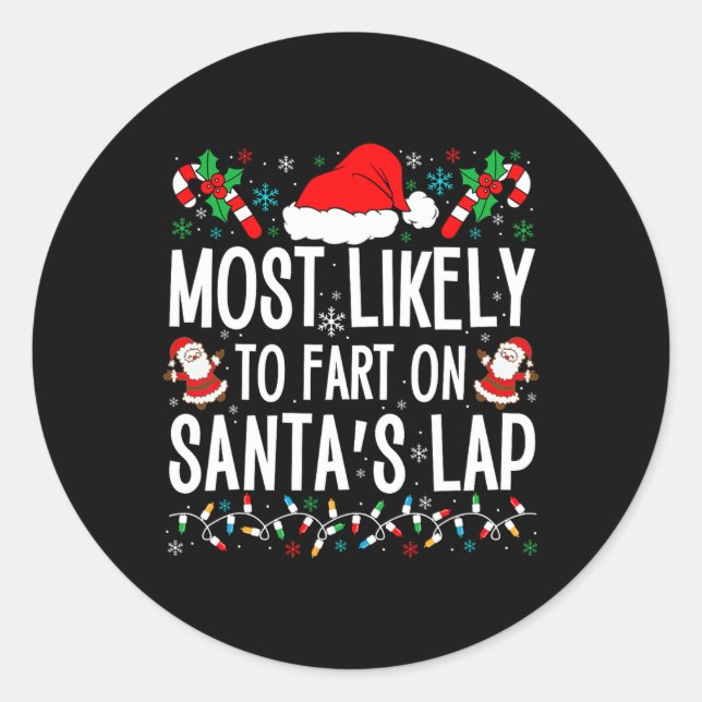 Most Likely To Fart On Santa's Lap Matching Family Classic Round Sticker (Front)