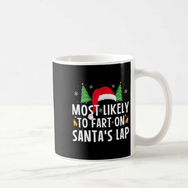 Most Likely To Fart On Santa's Lap Matching Family Coffee Mug (Right)