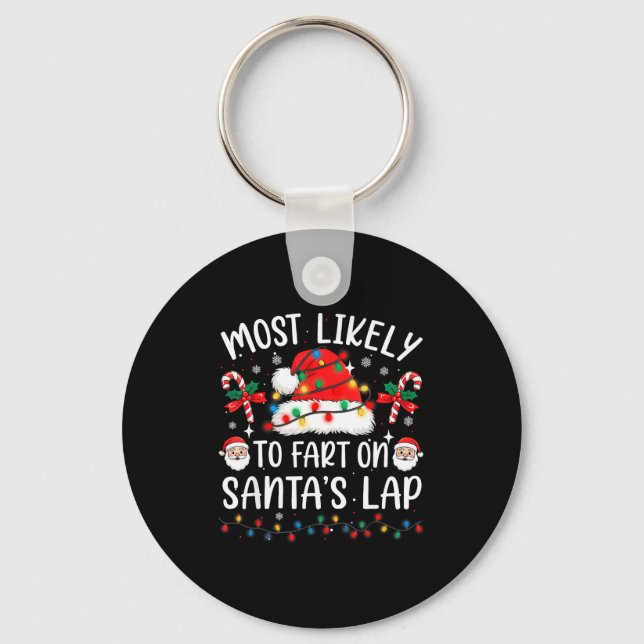Most Likely To Fart On Santa's Lap Matching Family Key Ring (Front)