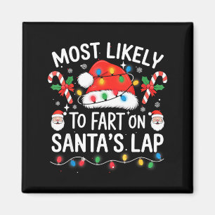 Most Likely To Fart On Santa's Lap Matching Family Magnet
