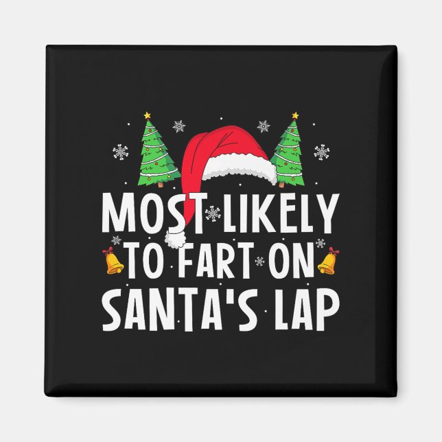 Most Likely To Fart On Santa's Lap Matching Family Magnet (Front)