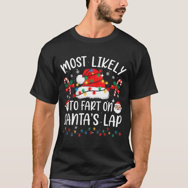 Most Likely To Fart On Santa's Lap Matching Family T-Shirt (Front)