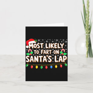 Most Likely To Fart On Santa's Lap Shirt Family Ch Card