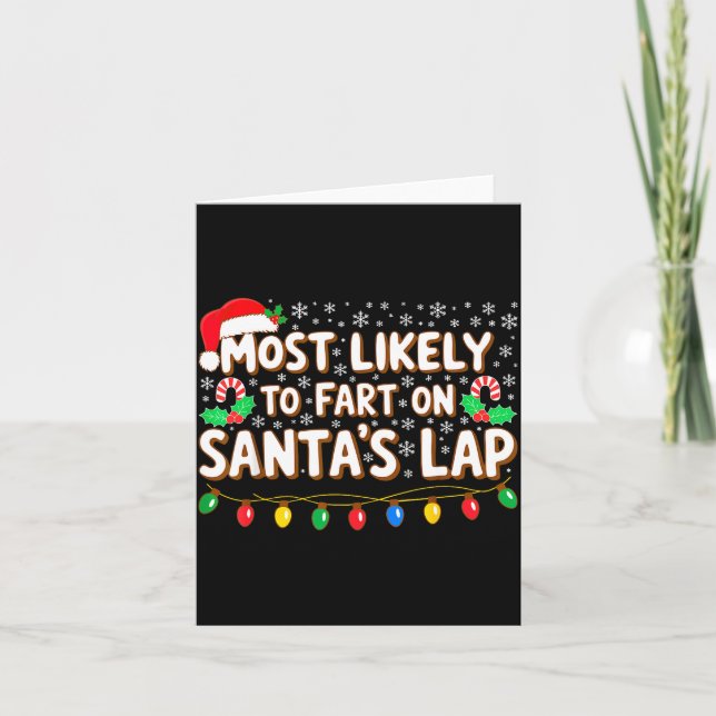 Most Likely To Fart On Santa's Lap Shirt Family Ch Card (Front)