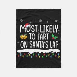 Most Likely To Fart Santa's Lap Fun Family Matchin Fleece Blanket