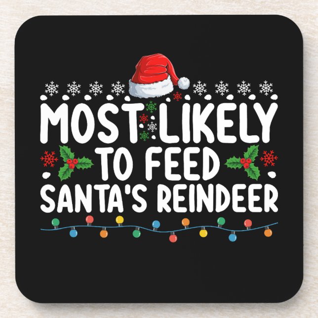 Most Likely To Feed Santa's Reindeer Christmas Coaster (Front)