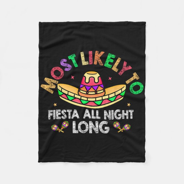 Most Likely To Fiesta All Night Long Sombrero Cinc Fleece Blanket (Front)