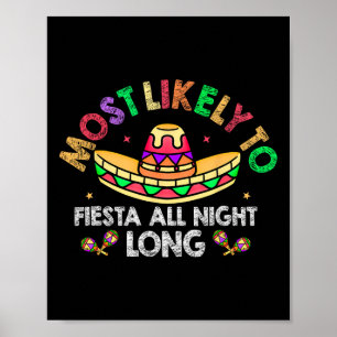 Most Likely To Fiesta All Night Long Sombrero Cinc Poster