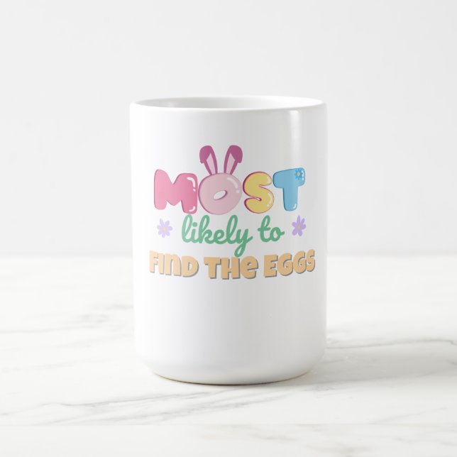 Most Likely to Find the Eggs Mug – Funny Easter (Center)
