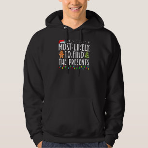 Most Likely To Find The Presents Funny Family Chri Hoodie