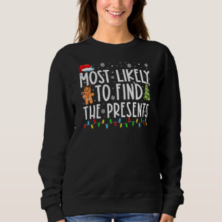 Most Likely To Find The Presents Funny Family Chri Sweatshirt