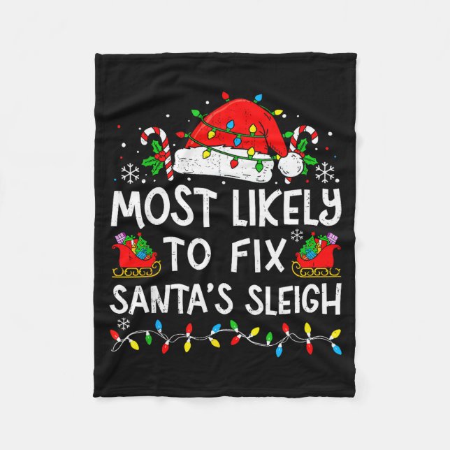 Most Likely To Fix Santa’s Sleigh Family Matching  Fleece Blanket (Front)
