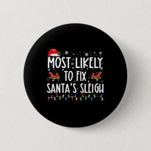 Most Likely To Fix Santa Sleigh Christmas Believe 6 Cm Round Badge