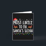 Most Likely To Fix Santa Sleigh Christmas Believe  Card<br><div class="desc">Most Likely To Fix Santa Sleigh Christmas Believe Santa</div>