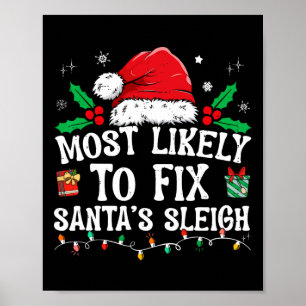 Most Likely To Fix Santa Sleigh Christmas Believe Poster
