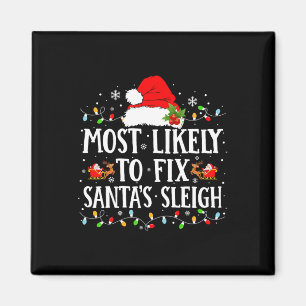 Most Likely To Fix Santa Sleigh Christmas Family M Magnet