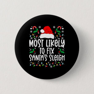 Most Likely To Fix Santa Sleigh Family Matching Ch 6 Cm Round Badge
