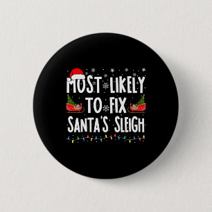 Most Likely To Fix Santa Sleigh Family Matching Ch 6 Cm Round Badge