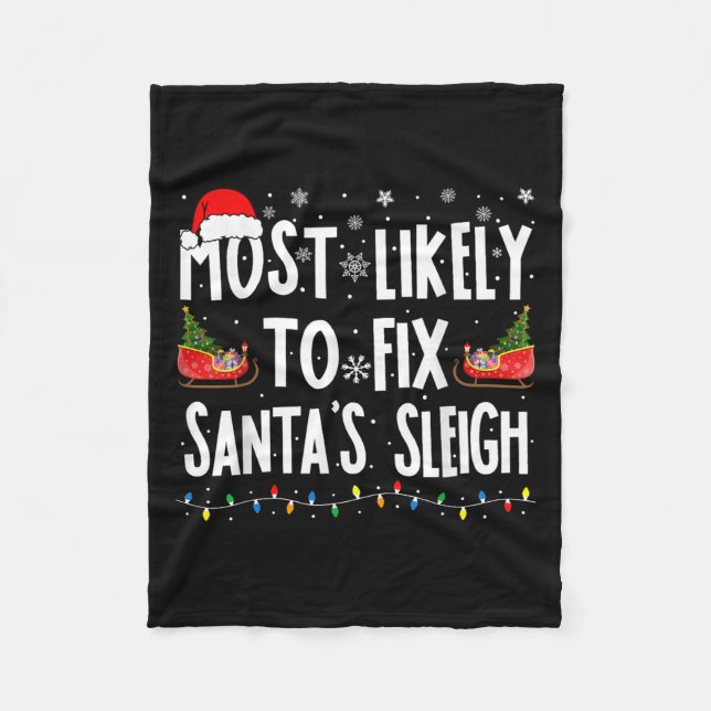 Most Likely To Fix Santa Sleigh Family Matching Ch Fleece Blanket (Front)