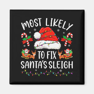Most Likely To Fix Santa Sleigh Family Matching Ch Magnet