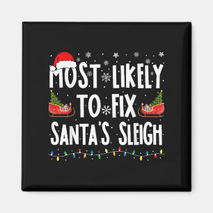 Most Likely To Fix Santa Sleigh Family Matching Ch Magnet