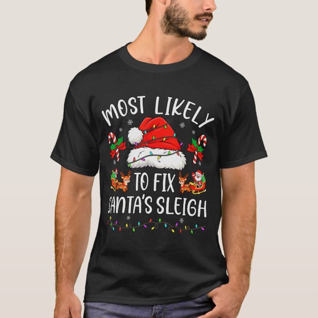 Most Likely To Fix Santa Sleigh Family Matching Ch T-Shirt (Front)