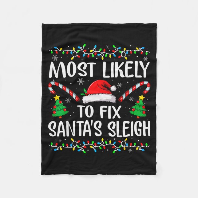 Most Likely To Fix Santa Sleigh Funny Xmas Family  Fleece Blanket (Front)