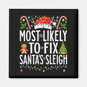 Most Likely To Fix Santa Sleigh Funny Xmas Family  Magnet