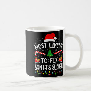 Most Likely To Fix Santa Sleigh Xmas Family Matchi Coffee Mug