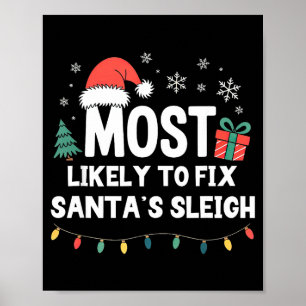 Most Likely To Fix Santa's Sleigh Christmas Funny  Poster