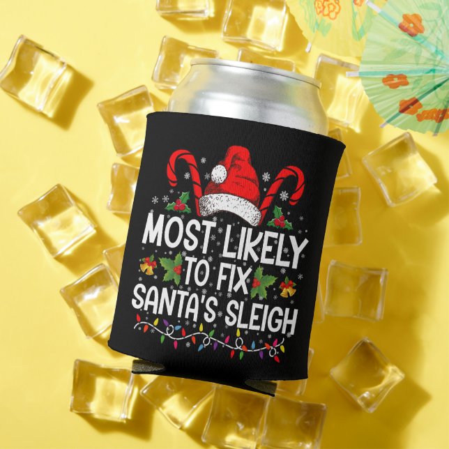 Most Likely To Fix Santa's Sleigh Family Christmas Can Cooler (In Situ Summer)