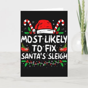 Most Likely To Fix Santas Sleigh Family Christmas Card
