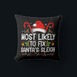 Most Likely To Fix Santa's Sleigh Family Christmas Cushion<br><div class="desc">Most Likely To Fix Santa's Sleigh Family Christmas Pajama</div>