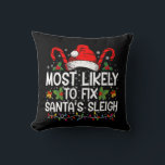 Most Likely To Fix Santa's Sleigh Family Christmas Cushion<br><div class="desc">Most Likely To Fix Santa's Sleigh Family Christmas Pajama</div>
