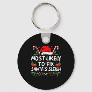 Most Likely To Fix Santas Sleigh Family Christmas Key Ring