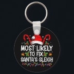 Most Likely To Fix Santa's Sleigh Family Christmas Key Ring<br><div class="desc">Most Likely To Fix Santa's Sleigh Family Christmas Pajama</div>