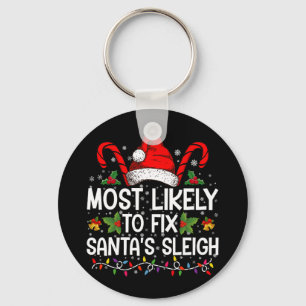 Most Likely To Fix Santa's Sleigh Family Christmas Key Ring