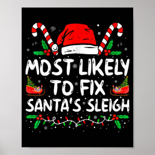 Most Likely To Fix Santa's Sleigh Family Christmas Poster