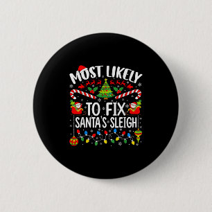 Most Likely To Fix Santa's Sleigh Family Matching 6 Cm Round Badge