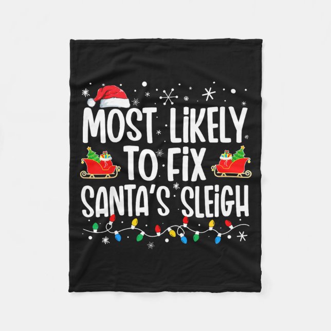 Most Likely To Fix Santa's Sleigh Family Matching  Fleece Blanket (Front)