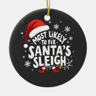 Most Likely to Fix Santa's Sleigh Handyman Xmas Ceramic Ornament