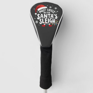 Most Likely to Fix Santa's Sleigh Handyman Xmas Golf Head Cover