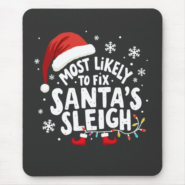 Most Likely to Fix Santa's Sleigh Handyman Xmas Mouse Pad (Front)