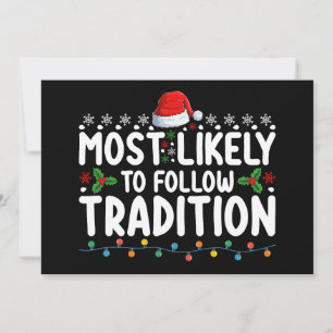Most Likely To Follow Tradition Christmas Holiday Invitation